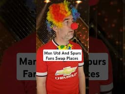 Man United And Tottenham Fans Swap Places #shorts