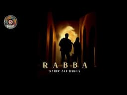 Rabba (Official Song) | Sahir Ali Bagga