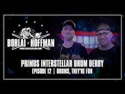 Primus Interstellar Drum Derby | Ep. 12 – Borlai x Hoffman | Drums, They're Fun