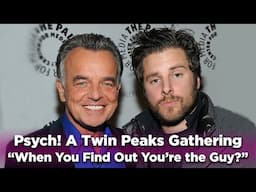 Psych! A Twin Peaks Gathering: 35 Years of Twin Peaks: "When did you find out you were the guy?"