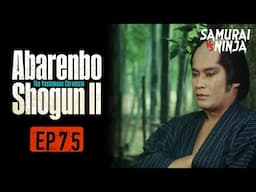 The Yoshimune Chronicle: Abarenbo Shogun II Full Episode 75 | SAMURAI VS NINJA | English Sub