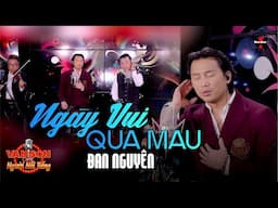 🌹Đan Nguyên - NGÀY VUI QUA MAU | Podcast #12