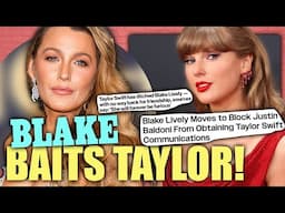 Blake Lively v Justin Baldoni Update! Blake Lively Asks Judge TO BLOCK Taylor Swift Texts - HUH?!