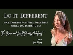 Do It Different | Your Familiar Pain Feels Safer Than The Manifested Life You Desire!
