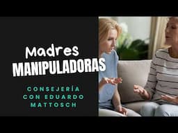 Madres manipuladoras y controladoras (con ejemplos)