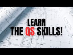 Quantity Surveyor Skills – Essential Skills for Success in Construction