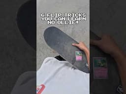 6 Flip Tricks You Can Learn NO OLLIE!