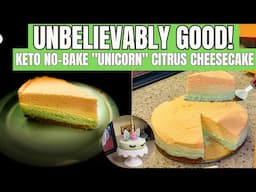 AMAZING Low Carb No-Bake "Unicorn" Citrus Cheesecake Recipe