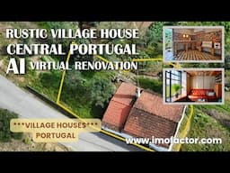 Rustic Village House for Sale | Central Portugal | AI Virtual Redesign & Renovation Project