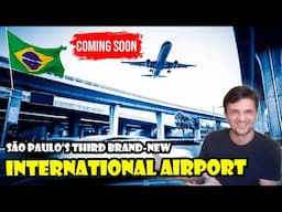 A THIRD INTERNATIONAL AIRPORT WILL BE BUILT IN SÃO PAULO! 🇧🇷 Why in THIS Resort City?!"