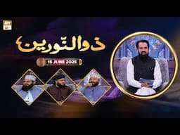 Zun Noorain - Hazrat Usman Ghani RA - 15 June 2025 - ARY Qtv