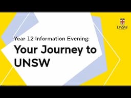 Year 12 Information Evening Online | Your Journey to UNSW