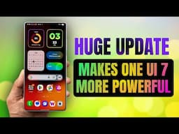 NEW UPDATE Makes Your One UI 7 EVEN MORE POWERFUL !