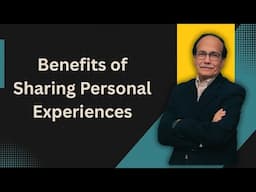 Benefits of Sharing Personal Experiences Dr. Deepak Kelkar (MD, MBBS)