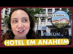 WESTIN ANAHEIM RESORT: HOTEL PERTINHO DA DISNEYLAND CALIFÓRNIA!