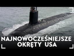 Najnowocześniejsze okręty podwodne USA. Ich możliwości robią wrażenie