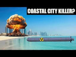 Russia’s Nuclear Torpedo That Could Wipe Out Coastlines