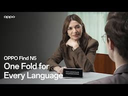 OPPO Find N5 | One Fold for Every Language