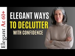 Elegant Closet Declutter for Mature Women! - Women Over 50! #fashionover50 #over60style