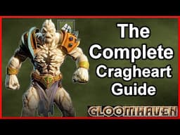 Master The Gloomhaven Cragheart From Level 1 To 9 in 2025!