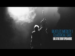 Beatles Medley/Classical Gas (Live at The Sydney Opera House) | Tommy Emmanuel