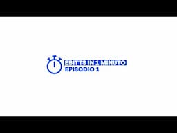 Ebitts in 1 minuto | Episodio 1