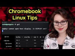 Chromebook Linux Tips - Fix "Is DISPLAY set?" & Access To Linux Files
