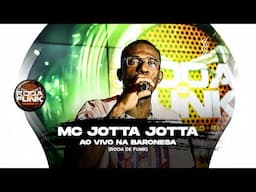 Mc Jotta Jotta - Ao Vivo na Baronesa (Roda de Funk)