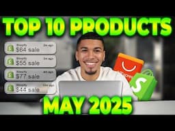 ⭐️ TOP 10 PRODUCTS TO SELL IN MAY 2025 | DROPSHIPPING SHOPIFY
