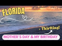 Florida Trip! | My Birthday & Mother's Day| + My Thrift Haul