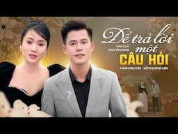 Cặp Đôi Vàng Song Ca Quá Hay với ca khúc Để Trả Lời Một Câu Hỏi - Mạnh Nguyên, Hồ Phương Liên