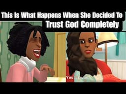 This Is What Happens When She Decided To Trust God Completely