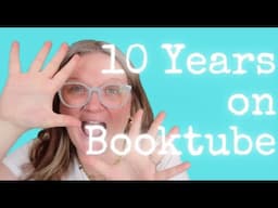 10 Years on Booktube! | Lauren and the Books