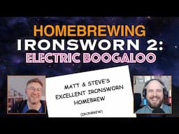Homebrewing Ironsworn 2: Electric Boogaloo | The Ironsworn Guyz | Podcast