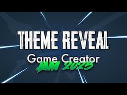 The Game Creator Jam 2025 is...