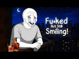 You are a Failure But Still Smiling