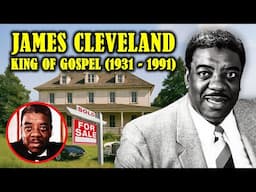 James Cleveland, Abandoned House, Wife, Children, TRAGIC DEATH & Net Worth Left Behind