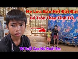 Bất ngờ khi người mẹ "đẩy" chính con ruột của mình vào đường cùng để chạy theo tình mới