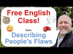 Let's Learn English! Topic: Describing People's Flaws! 🥊🦥😒