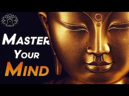 Master Your Mind | 10 Buddhist Rules to Stop Overthinking