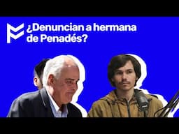 ¿Denuncian a hermana de Penadés?