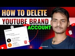 Kaise Delete Kare YouTube Brand Account Permanent | Simple Trick 2025 🔥