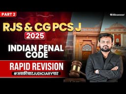 Complete Indian Penal Code (Part 2) for RJS & CG PCS J 2025 | Indian Penal Code 1860