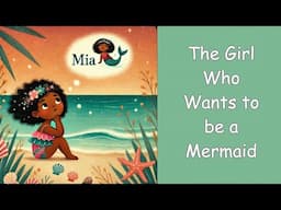Story Time 🧜🏾‍♀️ The Girl Who Wants to be a Mermaid | Read Aloud for Kids ✨🌊 #storytime #readaloud