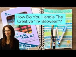 Art Journal Thoughts On The In Between