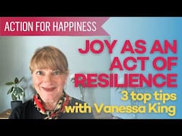 Joy As An Act Of Resilience - Joyful June with Vanessa King