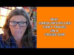 Why Carolyn's RV Life Can't Travel on a Cruise Ship