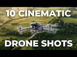 10 Drone Shots That Will Change the Way You Film Forever