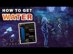 How to get Water Easily | All 4 Methods ► Dune: Awakening