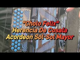 Cholo Felix-Herencia De Cosala-Acordeon Sol-Sol Mayor